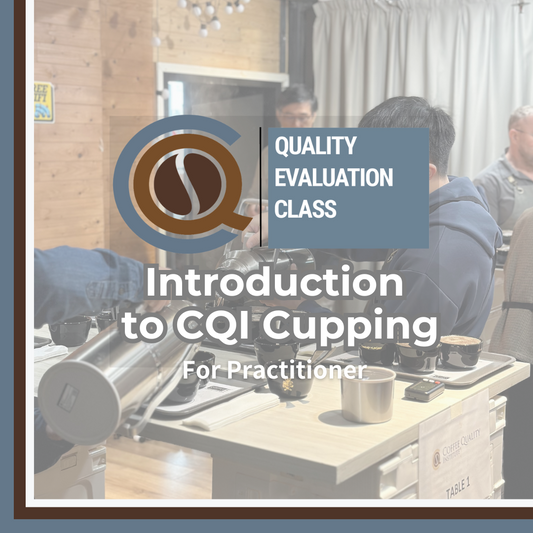 [Advancer] Introduction to CQI Cupping